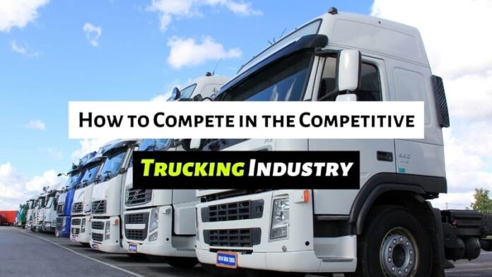 How to Compete in the Competitive Trucking Industry