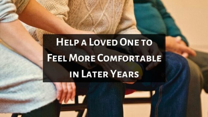 Help a Loved One to Feel More Comfortable